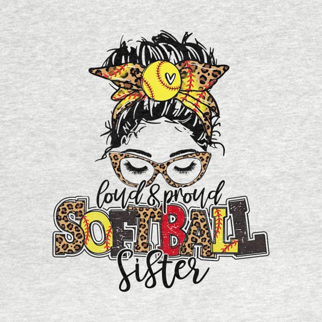 Softball Sister Leopard   Loud And Proud Softball Sister by Wonder man 